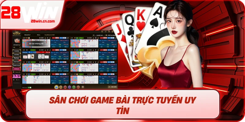 Game Bài Trực Tuyến – Sân Chơi Đẳng Cấp, An Toàn Và Uy Tín 1 28Win - Sân chơi game bài trực tuyến uy tín